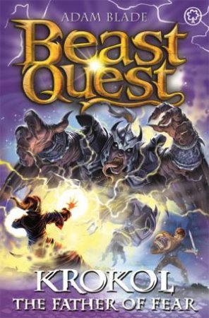 Beast Quest: Krokol The Father Of Fear by Adam Blade