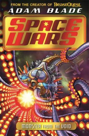 Beast Quest: Space Wars: Monster From The Void by Adam Blade