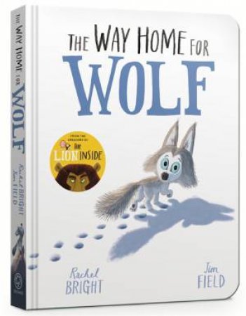 The Way Home For Wolf by Rachel Bright & Jim Field