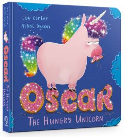 Oscar The Hungry Unicorn by Lou Carter & Nikki Dyson