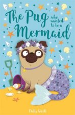 The Pug Who Wanted To Be A Mermaid