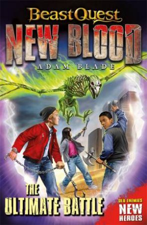 Beast Quest: New Blood: The Ultimate Battle by Adam Blade