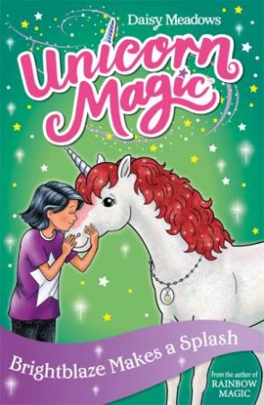 Unicorn Magic: Brightblaze Makes A Splash by Daisy Meadows