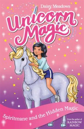 Unicorn Magic: Spiritmane And The Hidden Magic by Daisy Meadows