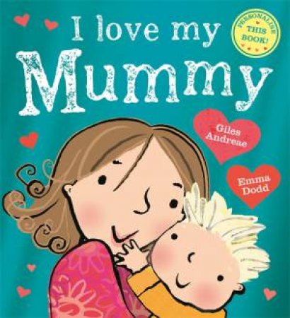 I Love My Mummy by Giles Andreae & Emma Dodd