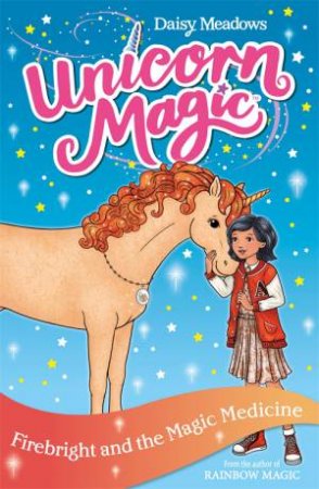 Unicorn Magic: Firebright and the Magic Medicine by Daisy Meadows