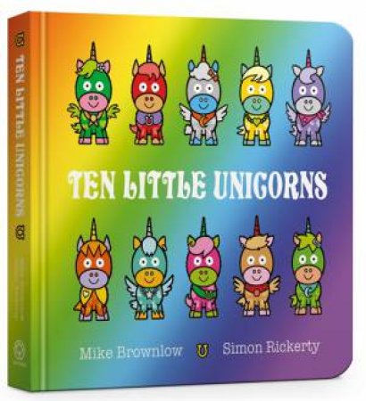 Ten Little Unicorns by Mike Brownlow & Simon Rickerty