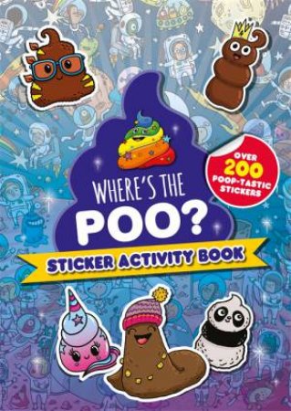 Where's The Poo? Sticker Activity Book by Alex Hunter