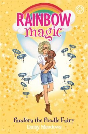 Rainbow Magic: Pandora The Poodle Fairy by Daisy Meadows & Georgie Ripper