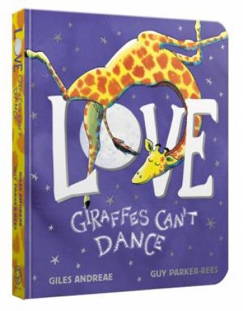 Love From Giraffes Can't Dance by Giles Andreae & Guy Parker-Rees