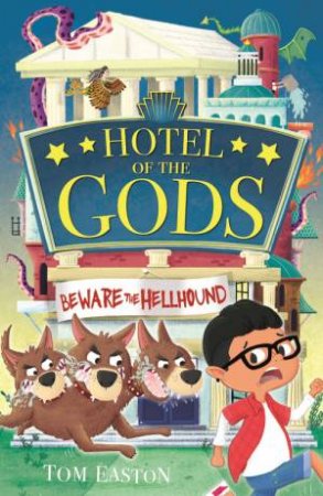 Hotel Of The Gods: Beware The Hellhound by Tom Easton & Steve Brown