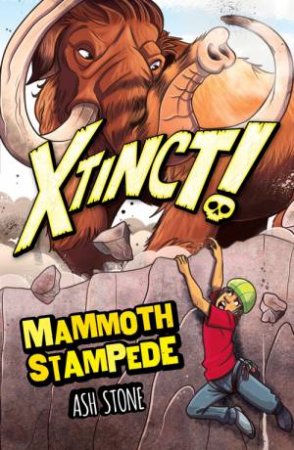 Xtinct!: Mammoth Stampede by Ash Stone