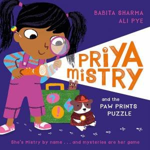 Priya Mistry and the Paw Prints Puzzle by Babita Sharma & Ali Pye
