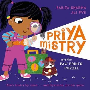 Priya Mistry and the Paw Prints Puzzle by Babita Sharma & Ali Pye