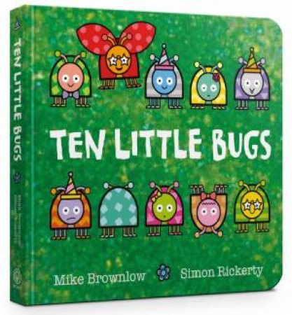 Ten Little Bugs by Mike Brownlow & Simon Rickerty