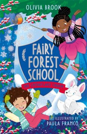 Fairy Forest School: The Snowflake Charm by Olivia Brook