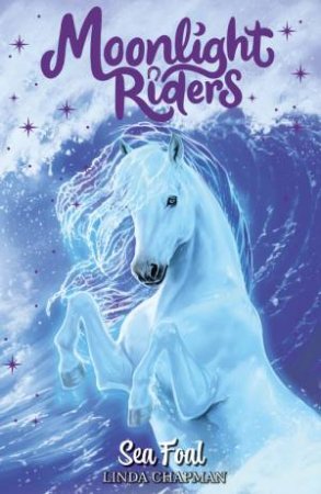 Moonlight Riders: Sea Foal by Linda Chapman