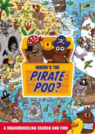 Where's The Pirate Poo? by Alex Hunter