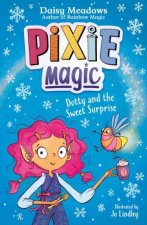 Pixie Magic Dotty and the Sweet Surprise