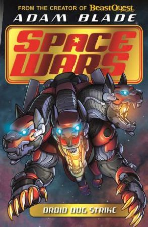 Space Wars: Droid Dog Strike by Adam Blade