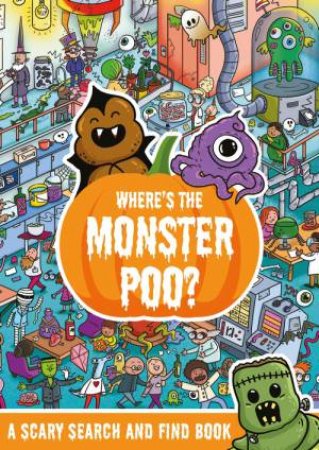 Where's The Monster Poo? by Alex Hunter