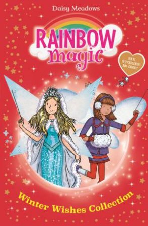 Rainbow Magic: Winter Wishes Collection by Daisy Meadows