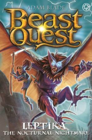 Beast Quest: Leptika the Nocturnal Nightmare by Adam Blade