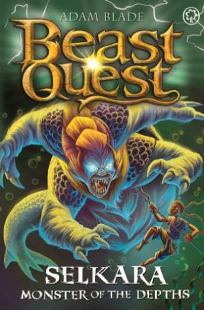 Beast Quest: Selkara: Monster of the Depths by Adam Blade