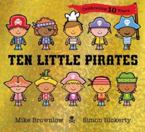 Ten Little Pirates by Mike Brownlow & Simon Rickerty