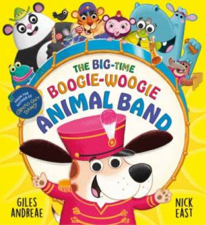 The Big-Time Boogie-Woogie Animal Band by Giles Andreae & Nick East