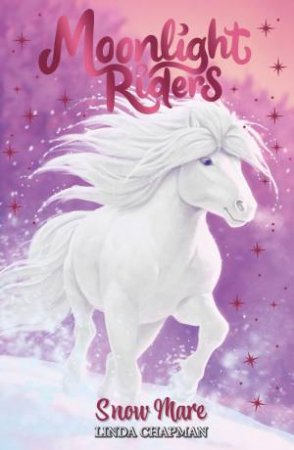 Moonlight Riders: Snow Mare by Linda Chapman