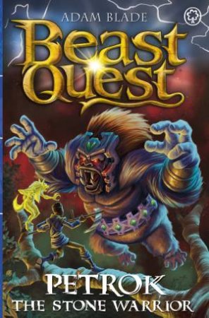 Beast Quest: Petrok the Stone Warrior by Adam Blade