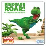 The World of Dinosaur Roar Dinosaur Roar The Tyrannosaurus Rex