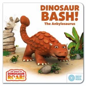 The World of Dinosaur Roar!: Dinosaur Bash! The Ankylosaurus by Peter Curtis