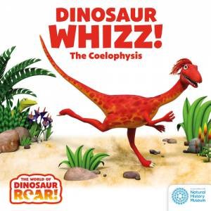 The World of Dinosaur Roar!: Dinosaur Whizz: The Coelophysis by Peter Curtis