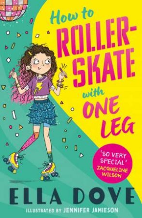 How To Roller-Skate with One Leg by Ella Dove