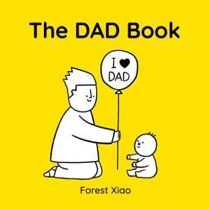 The Dad Book by Forest Xiao