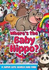 Wheres the Baby Hippo A super cute search and find
