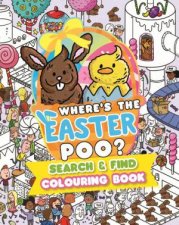 Where s the Easter Poo Search and Find Colouring Book