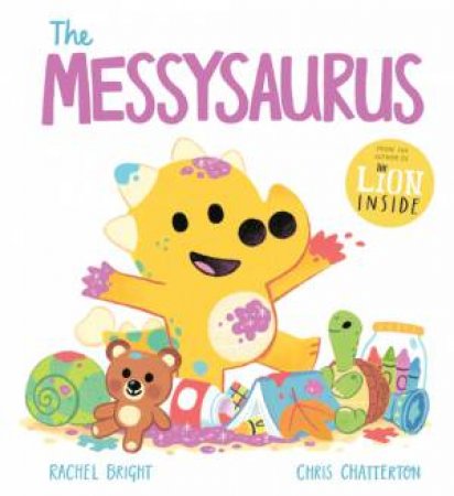 A DinoFeelings Book: The Messysaurus by Rachel Bright & Chris Chatterton
