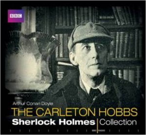 Carleton Hobbs Sherlock Holmes Collection 6/360 by Arthur Conan Doyle