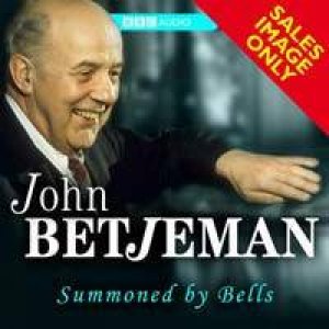 Summoned by Bells: A Life in Verse 2XCD by John Betjeman
