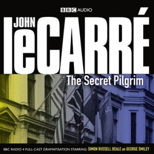 The Secret Pilgrim 3/180 by John Le Carre