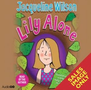 Lily Alone UA 6/420 by Jacqueline Wilson