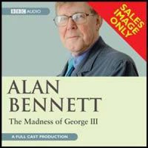 The Madness of King George III 2XCD by Alan Bennett