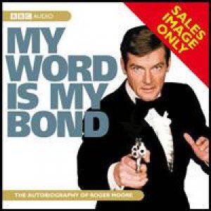 My Word Is My Bond 2XCD by Roger Moore