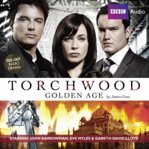 Torchwood: Golden Age 1/60 by James Goss