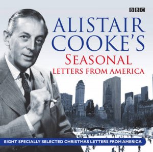 Alistair Cooke's Seasonal Letters From America 2/120 by Alistair Cooke