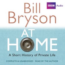 At Home A Short History of Private Life Unabridged 8500