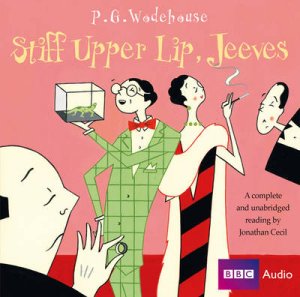 Stiff Upper Lip Jeeves Unabridged 6/420 by P G Wodehouse